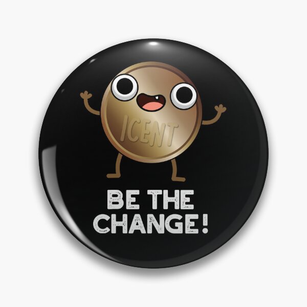 Item preview, Be The Change Positive Coin Puns (Dark BG) designed and sold by punnybone.