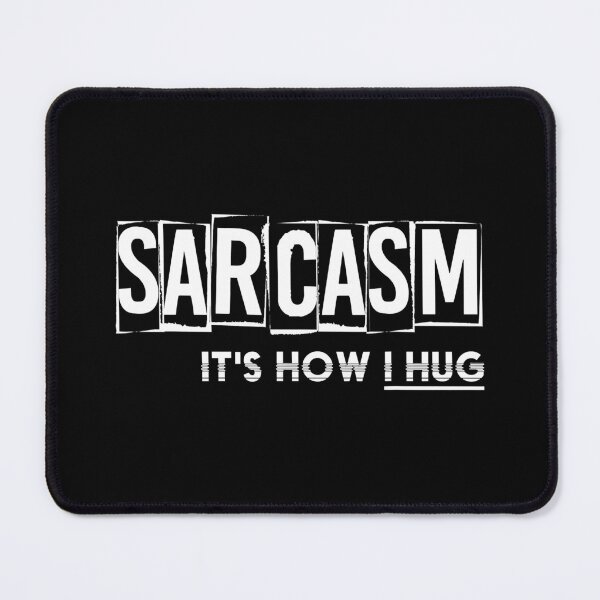 Item preview, Sarcasm It's How I Hug designed and sold by ArcWarden-art.