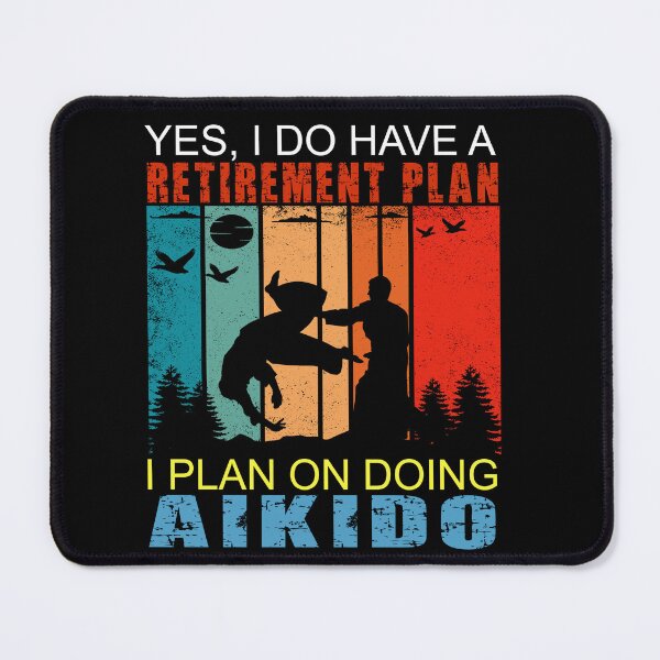 Item preview, Yes, I Have A Retirement Plan, I Plan On Doing Aikido! Vintage Sunset Funny Design for an aikidoka and Aikido lovers! designed and sold by TheKarateStore.