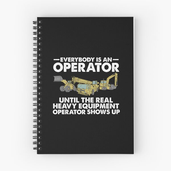 Item preview, Everybody is an Operator Until The Real Heavy Equipment Operator Shows Up designed and sold by alenaz.