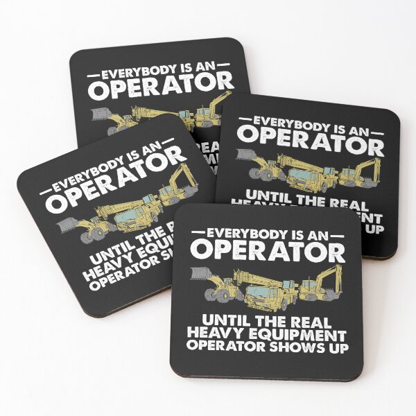 Item preview, Everybody is an Operator Until The Real Heavy Equipment Operator Shows Up designed and sold by alenaz.