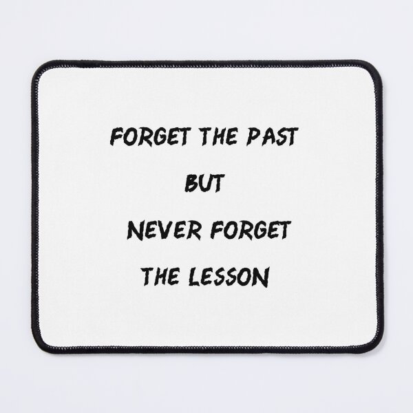 Item preview, Forget The Past But Never Forget The Lesson designed and sold by Shifa19.