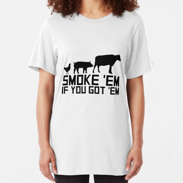Barbecue Grilling Funny Gif Smoke 'Em If You Got 'Em Slim Fit T-Shirt
