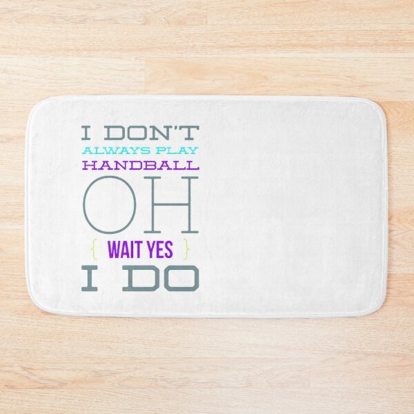 Item preview, I Don't Always Play Handball Oh Wait Yes I Do designed and sold by Hammy97.