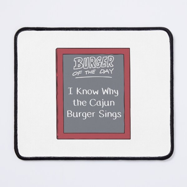 Item preview, I Know Why the Cajun Burger Sings Burger designed and sold by MattMadeThis.