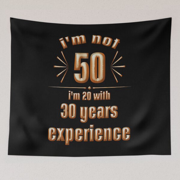 Item preview, i'm not 50 i'm 20 with 30 years experience designed and sold by nanoununjarb.