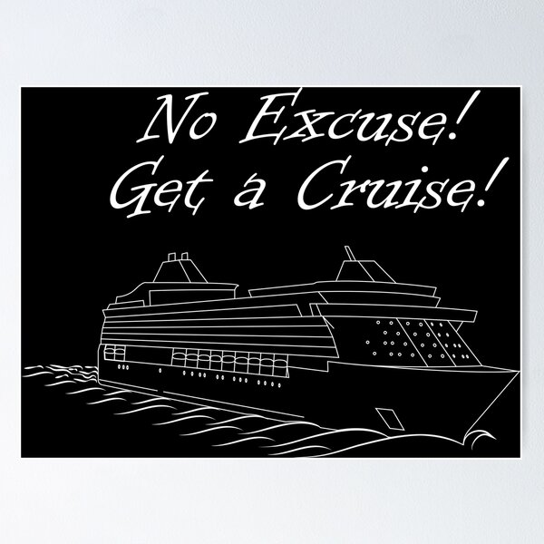 Item preview, No Excuse get a Cruise! designed and sold by HungarianSailor.