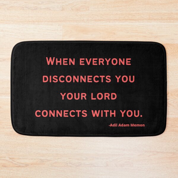 Item preview, 'When everyone disconnects you your Lord connects with you'- Adil Adam Memon designed and sold by Rechtop.