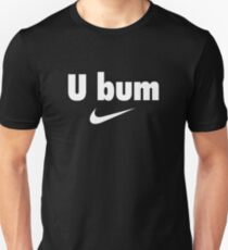 U bum Unisex T-Shirt