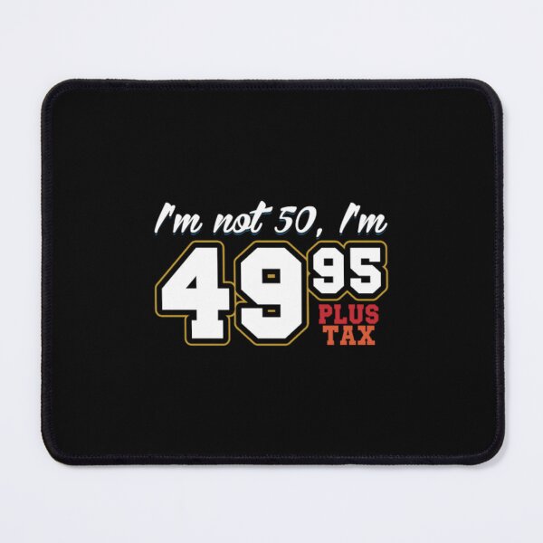 Item preview, I'm Not 50, 50th Birthday Fiftieth Bday Quote Gift designed and sold by nanoununjarb.