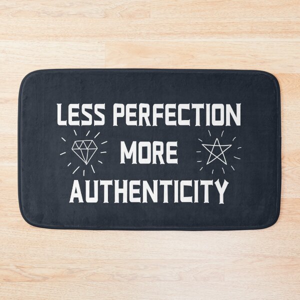Item preview, Less perfection more authenticity  designed and sold by SidTastic .