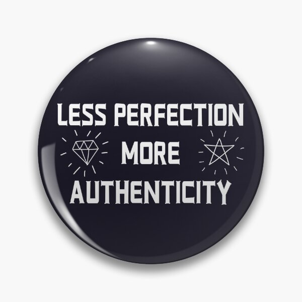 Item preview, Less perfection more authenticity  designed and sold by SidTastic .