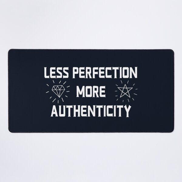 Item preview, Less perfection more authenticity  designed and sold by SidTastic .