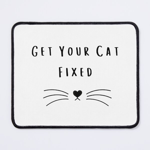 Item preview, Get Your Cat Fixed designed and sold by Vimbuy.