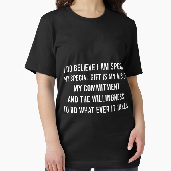 Item preview, I DO BELIEVE I AM SPECIAL. MY SPECIAL GIFT IS MY VISION MY COMMITMENT AND THE WILLINGNESS TO DO WHAT EVER IT TAKES.  designed and sold by raeesadudcof.