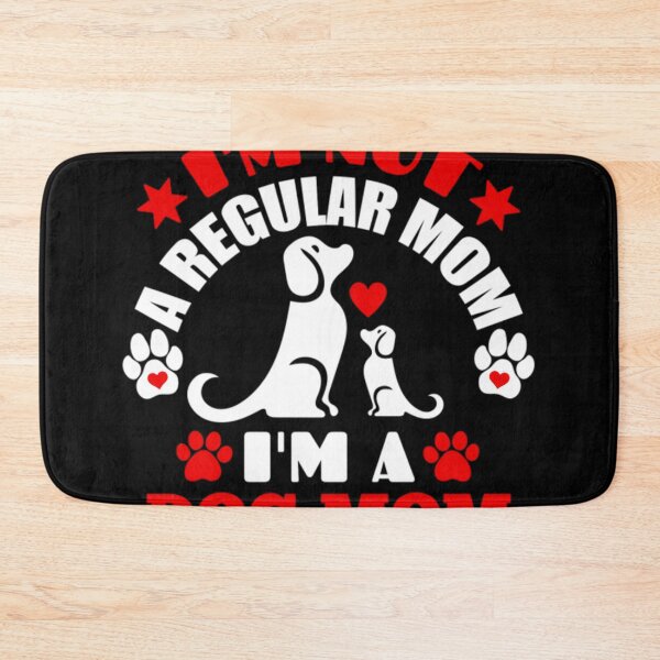 Item preview, I'm not a regular mom I'm a dog mom, pet quotes designed and sold by nanoununjarb.