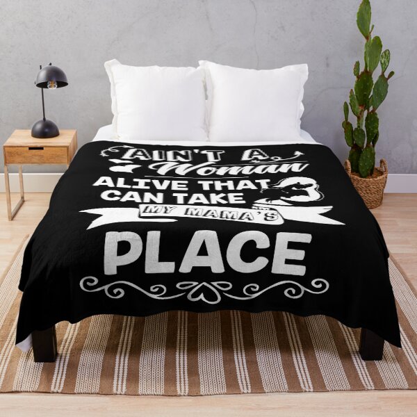 Item preview, Ain't A Woman Alive That Can Take My Mama's Place Funny Mother's Day designed and sold by UnknownArtistt.
