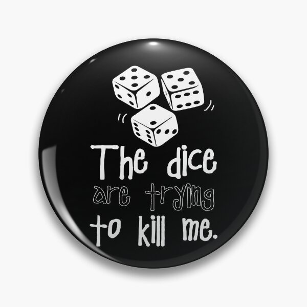 Item preview, The Dice Are Trying To Kill Me designed and sold by MooonTees.