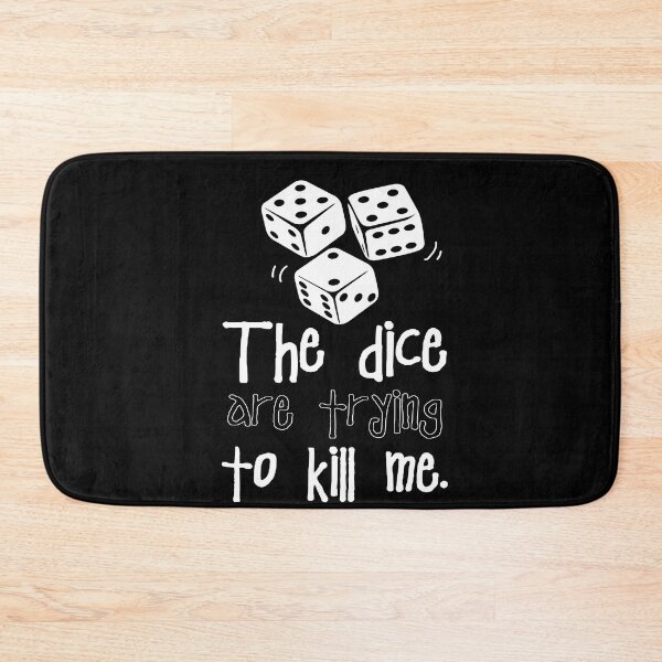 Item preview, The Dice Are Trying To Kill Me designed and sold by MooonTees.