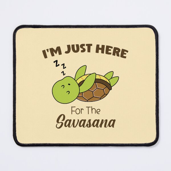 Item preview, I'm Just Here For The Savasana | Okey But First Yoga designed and sold by Pisutachio.