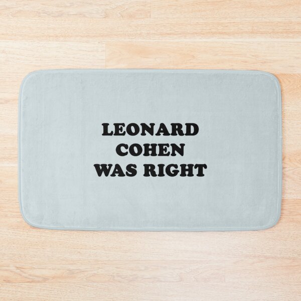 Item preview, Leonard cohen was right    designed and sold by sophroniarey.