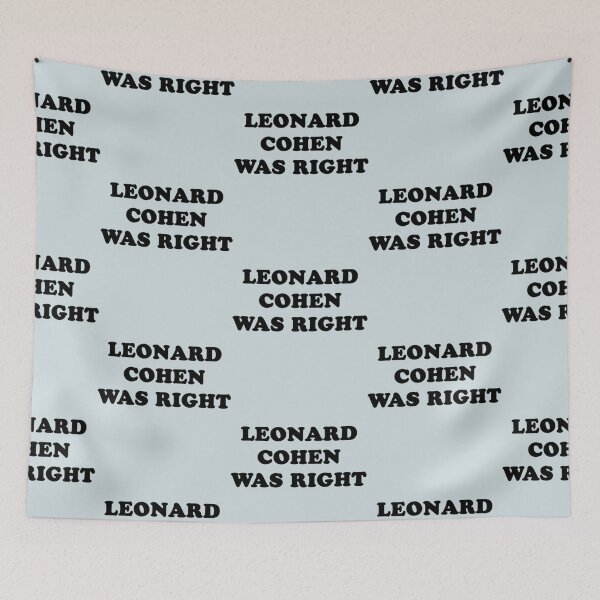 Item preview, Leonard cohen was right    designed and sold by sophroniarey.