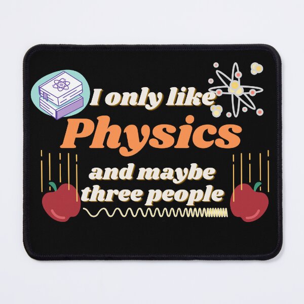 Item preview, I only like physics, and maybe three people, physics and science designed and sold by NoetherSym.