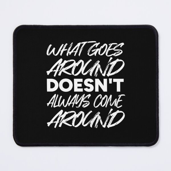 Item preview, What Goes Around Doesn't Always Come Around designed and sold by redacteddesign.