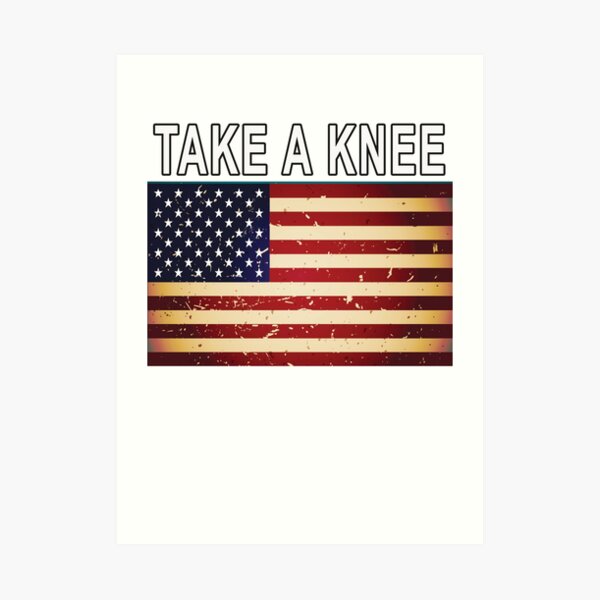 Take A Knee Art Prints Redbubble