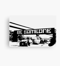 Be Someone - Houston Canvas Print