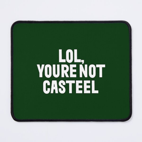 Item preview, Lol, You_amp_39_re Not Casteel designed and sold by KusumLouisa.