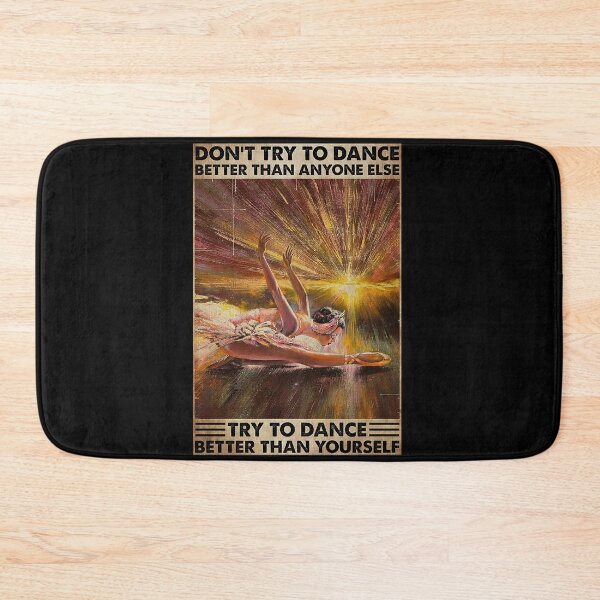 Item preview, Ballet - Don't Try To Dance Better Than Anyone Else   designed and sold by SEANPARKERAU.