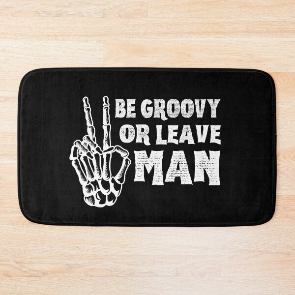 Item preview, Be Groovy or Leave Man designed and sold by LiToDesignCo.