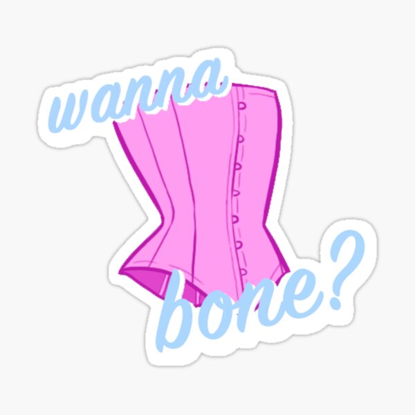 Wanna Bone? Sticker