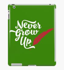 Peter Pan - Never Grow Up. iPad Case/Skin