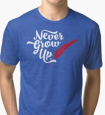 Peter Pan - Never Grow Up. Tri-blend T-Shirt
