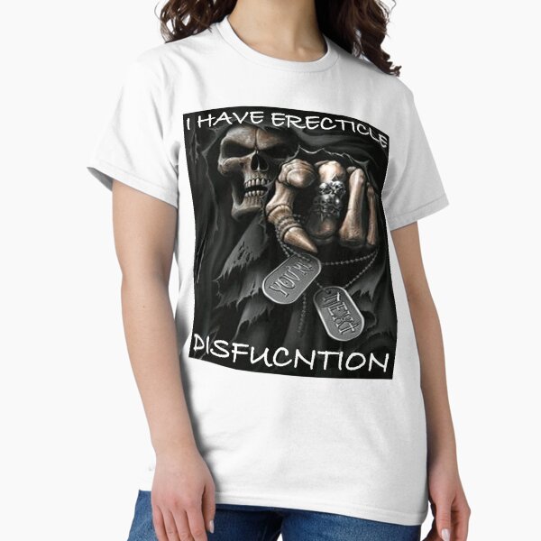 Item preview, I HAVE ERECTICLE DISFUCNTION designed and sold by oowee.