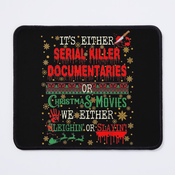 Item preview, It's Either Serial Killer Documentaries or Christmas Movies We Either Sleighin' or Slayin' designed and sold by hoonlin39.