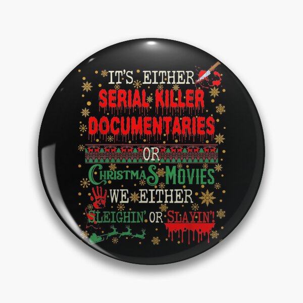 Item preview, It's Either Serial Killer Documentaries or Christmas Movies We Either Sleighin' or Slayin' designed and sold by hoonlin39.