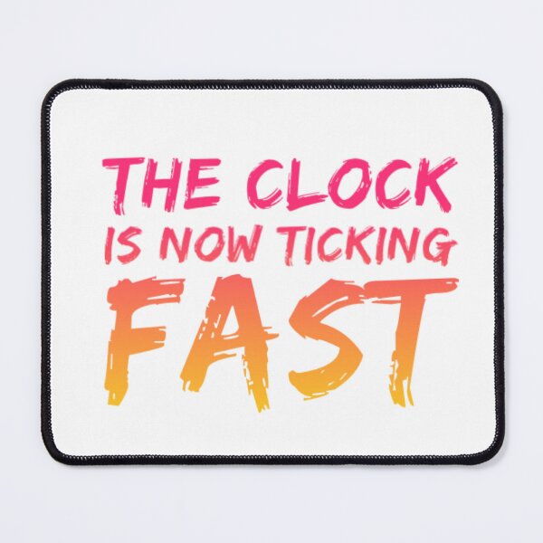 Item preview, The Clock is now ticking fast designed and sold by TheRightHonMP.
