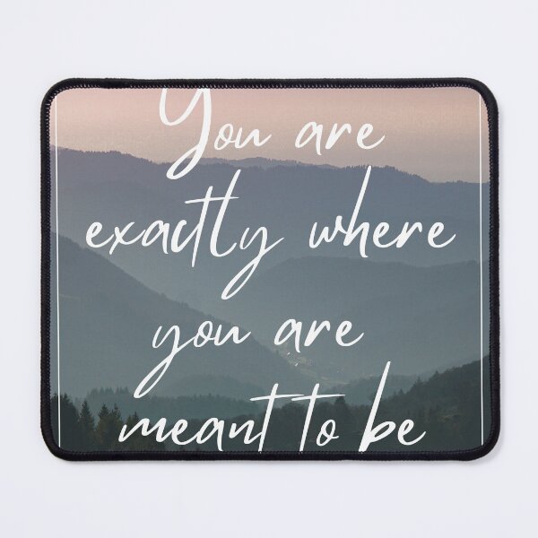 Item preview, You are exactly where you are meant to be designed and sold by radestilo.