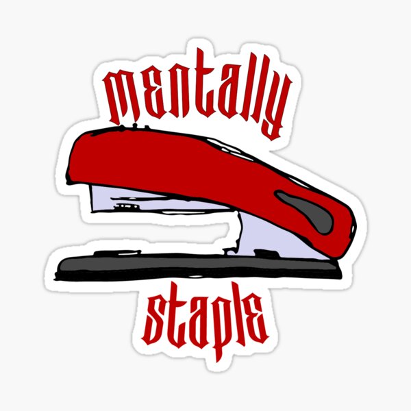 "mentally staple" Sticker for Sale by simommc Redbubble