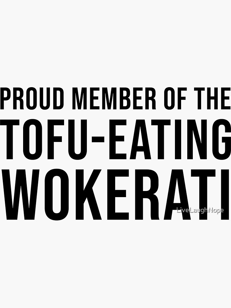 "Wokerati Tshirt / TofuEating wokerati" Sticker for Sale by