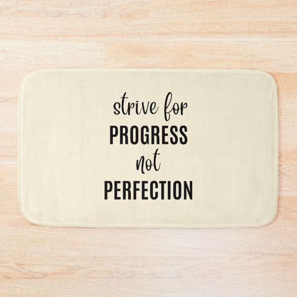 Item preview, Strive for Progress not Perfection  designed and sold by QuotesAreFun.