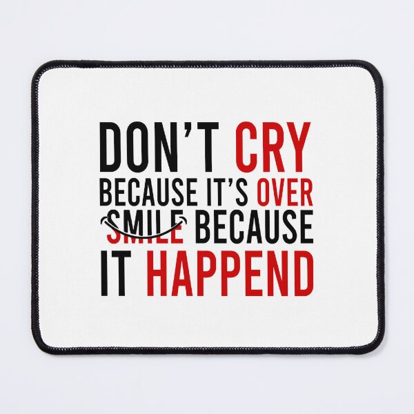 Item preview, Don't cry because it's over smile because it happend designed and sold by Bigilyy.