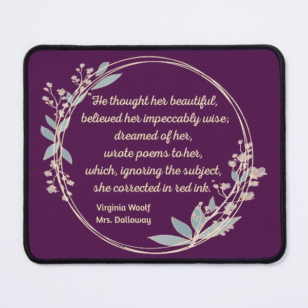 Item preview, Mrs. Dalloway Quote I - Cute Style designed and sold by Lemon Pepper.