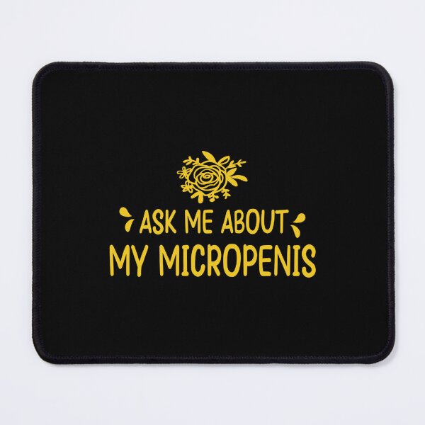 Item preview, Ask Me About My Micropenis designed and sold by Batupahat99.