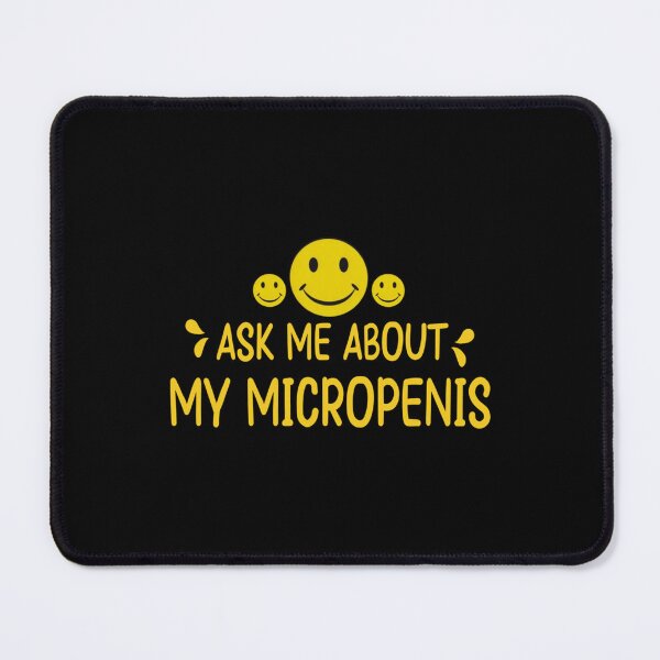 Item preview, Ask Me About My Micropenis designed and sold by Batupahat99.