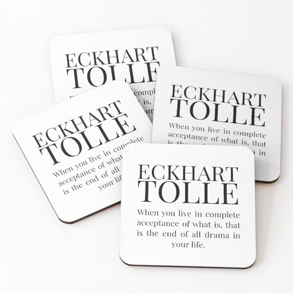 Item preview, When you live in complete acceptance of what is, that is the end of all drama in your life. Eckhart Tolle. designed and sold by tiloimaina.