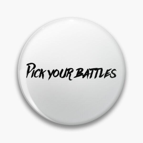 Item preview, Pick your battles  designed and sold by The  Lifers.